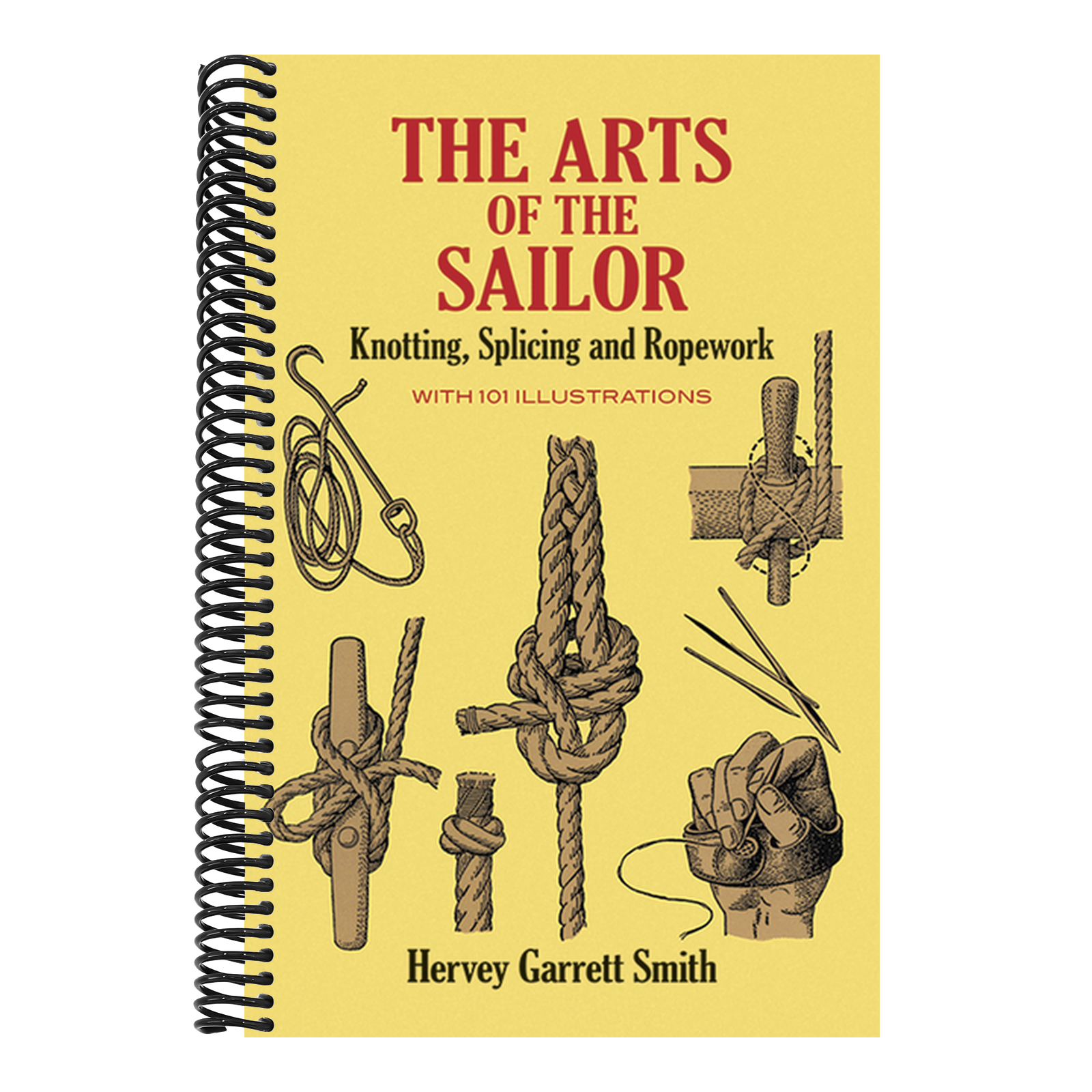 The Arts of the Sailor: Knotting, Splicing and Ropework