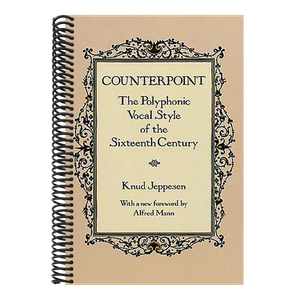 Counterpoint: The Polyphonic Vocal Style of the Sixteenth Century (Revised)