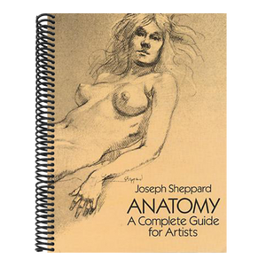 Anatomy: A Complete Guide for Artists (Revised)
