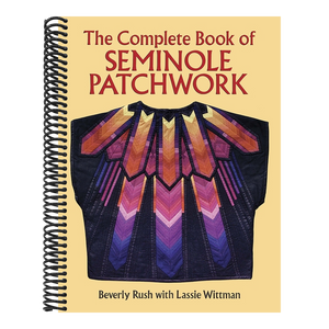 The Complete Book of Seminole Patchwork (Revised)