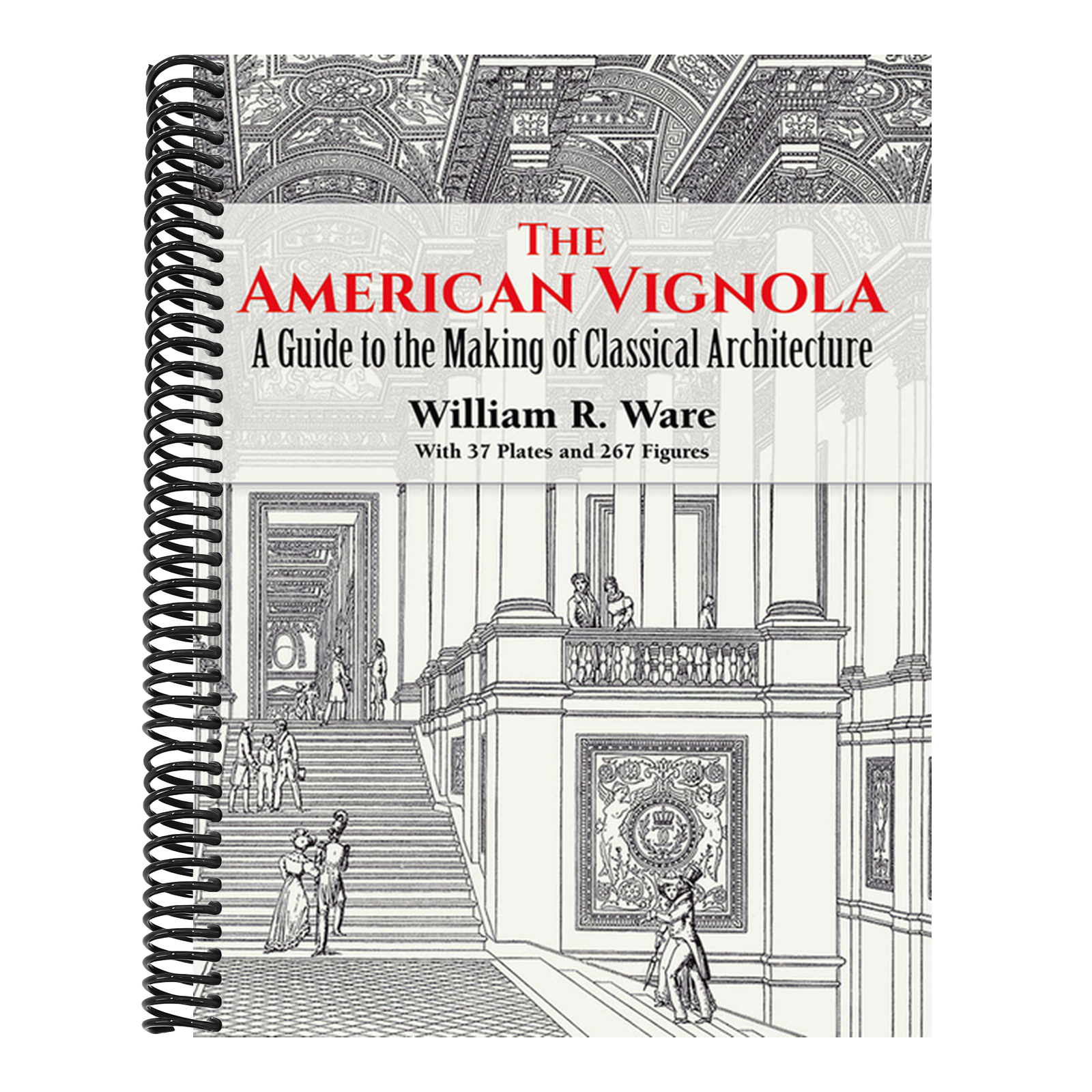 The American Vignola: A Guide to the Making of Classical Architecture