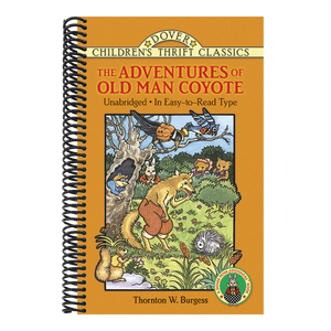 The Adventures of Old Man Coyote: Unabridged, in Easy-To-Read Type