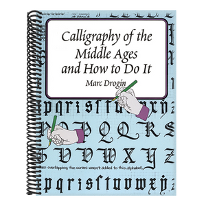 Calligraphy of the Middle Ages and How to Do It (Revised)