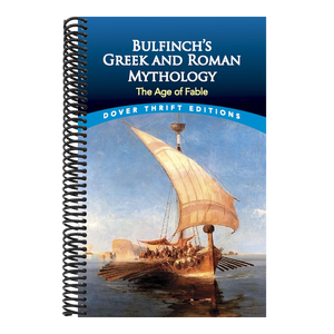 Bulfinch's Greek and Roman Mythology: The Age of Fable