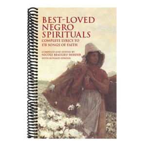 Best-Loved Negro Spirituals: Complete Lyrics to 178 Songs of Faith