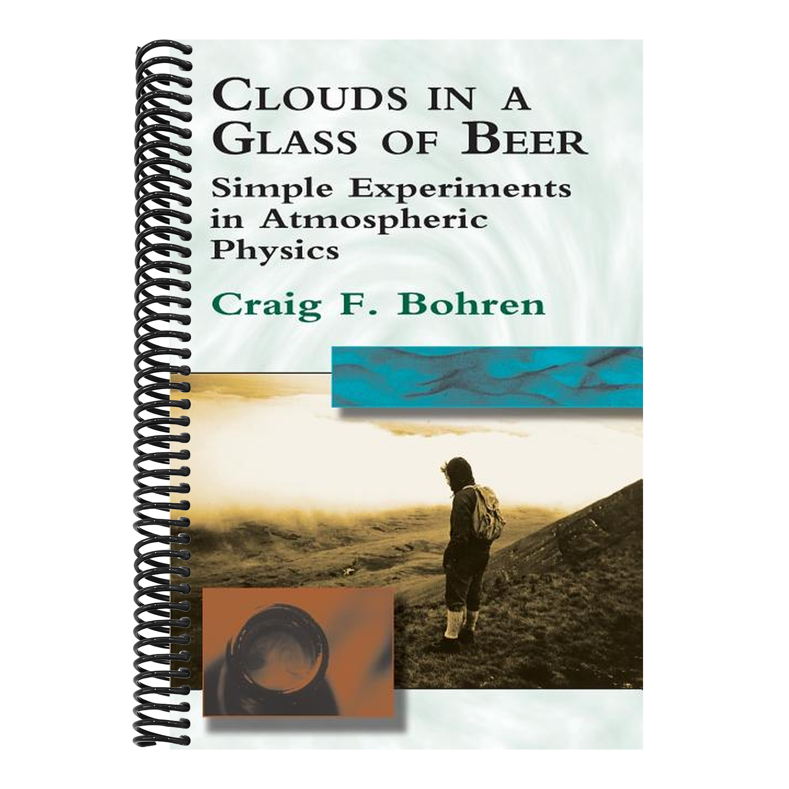 Clouds in a Glass of Beer: Simple Experiments in Atmospheric Physics