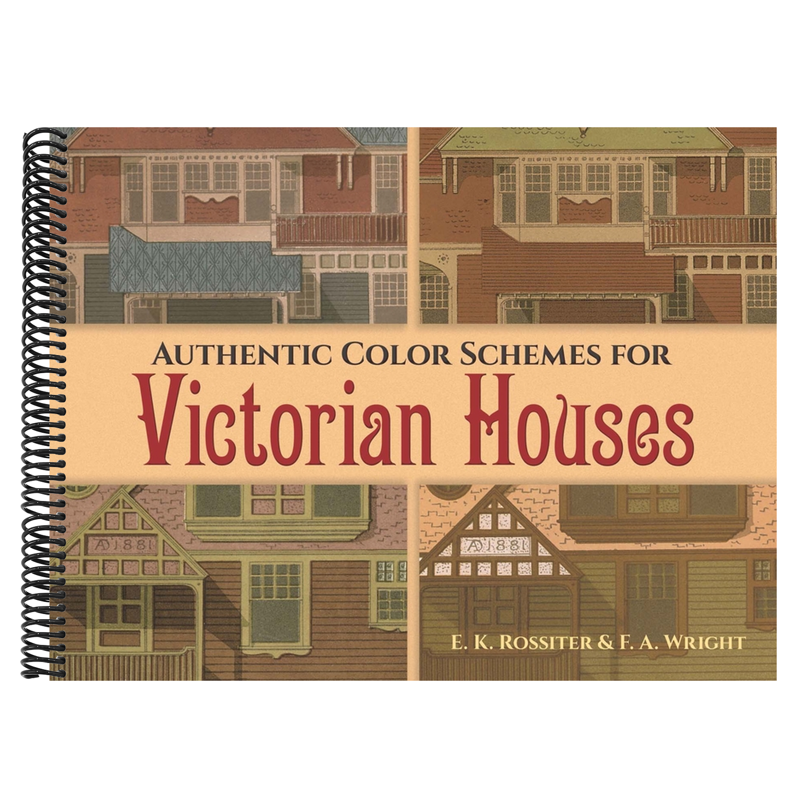 Authentic Color Schemes for Victorian Houses: Comstock's Modern House Painting, 1883