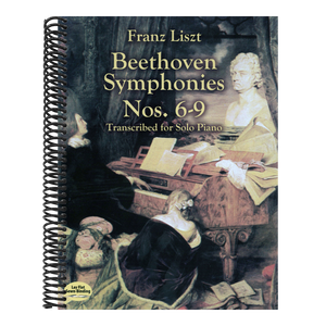 Beethoven Symphonies Nos. 6-9 Transcribed for Solo Piano