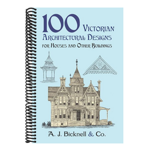 100 Victorian Architectural Designs for Houses and Other Buildings