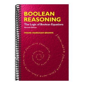 Boolean Reasoning: The Logic of Boolean Equations