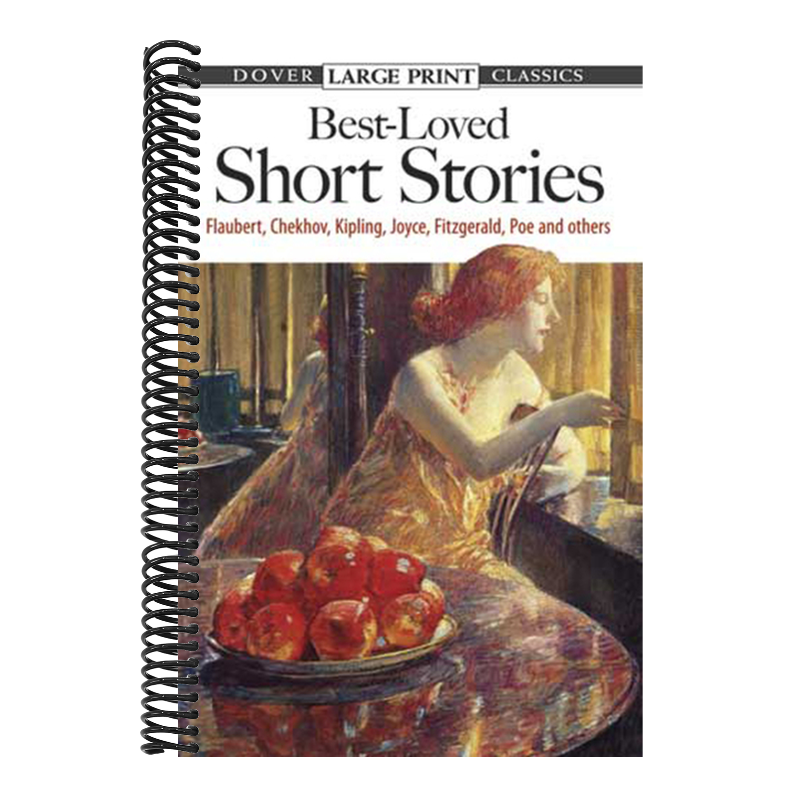 Best-Loved Short Stories: Flaubert, Chekhov, Kipling, Joyce, Fitzgerald, Poe and Others