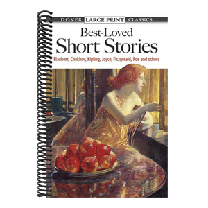Best-Loved Short Stories: Flaubert, Chekhov, Kipling, Joyce, Fitzgerald, Poe and Others