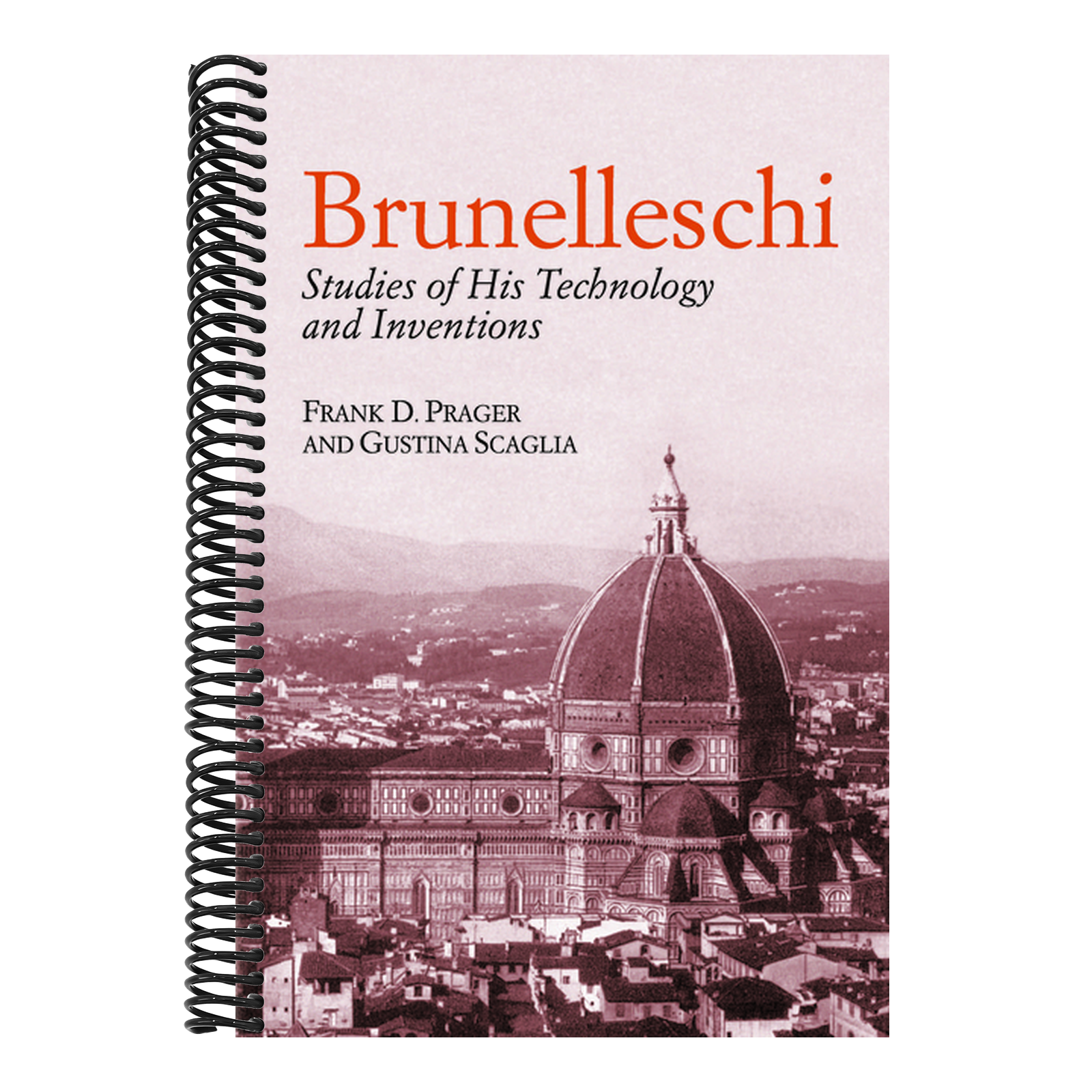Brunelleschi: Studies of His Technology and Inventions