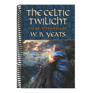The Celtic Twilight: Faerie and Folklore