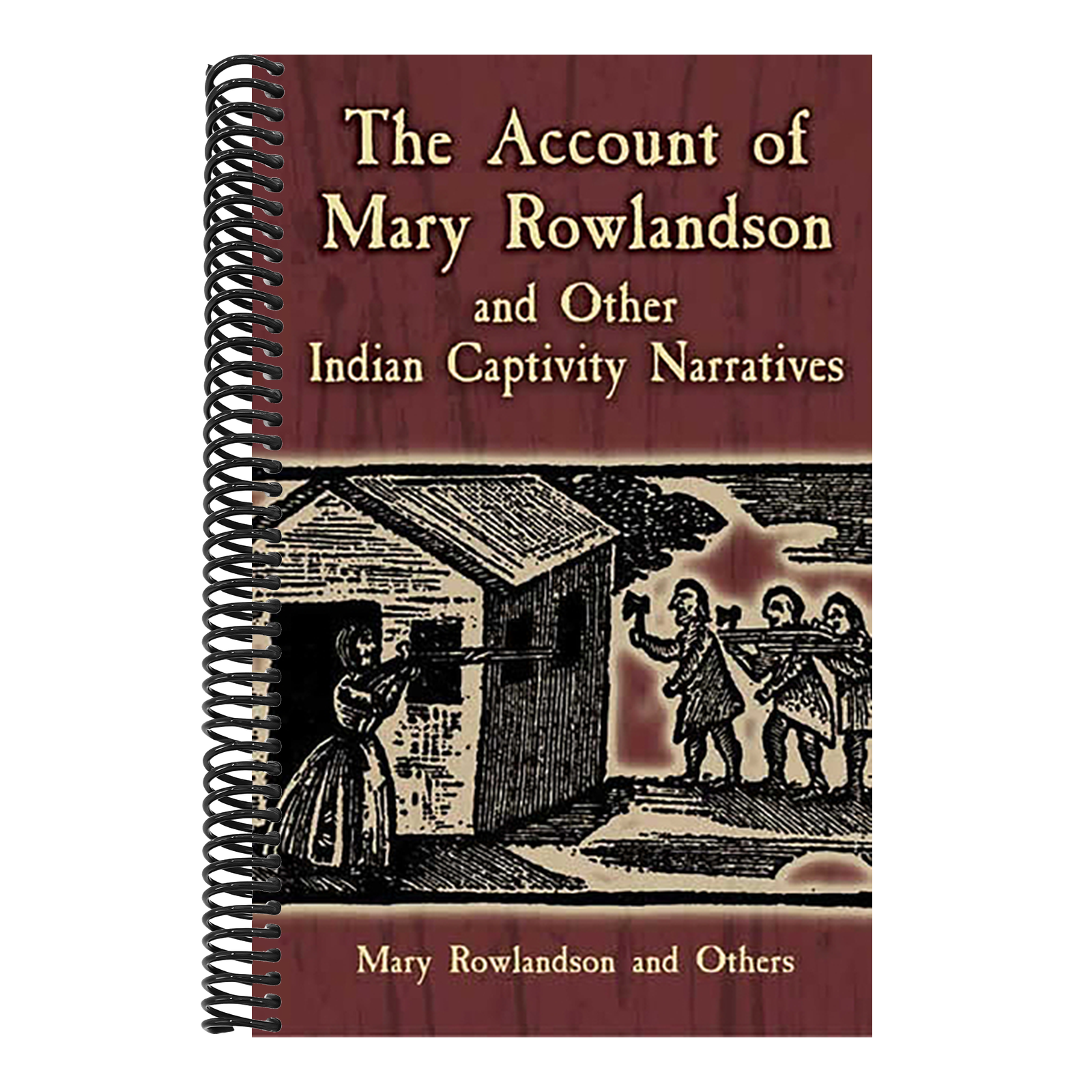 The Account of Mary Rowlandson and Other Indian Captivity Narratives