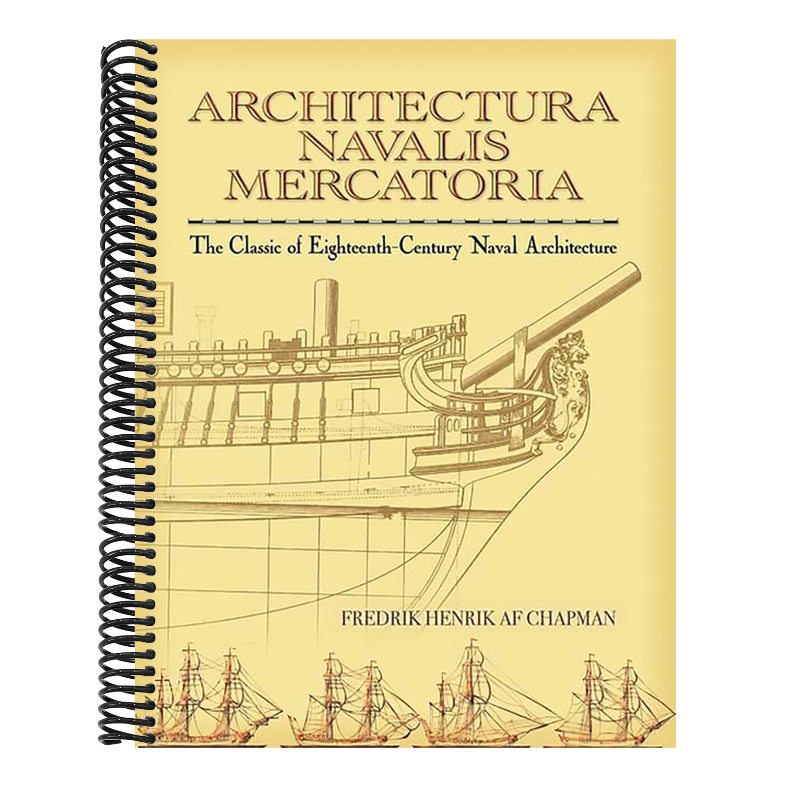 Architectura Navalis Mercatoria: The Classic of Eighteenth-Century Naval Architecture