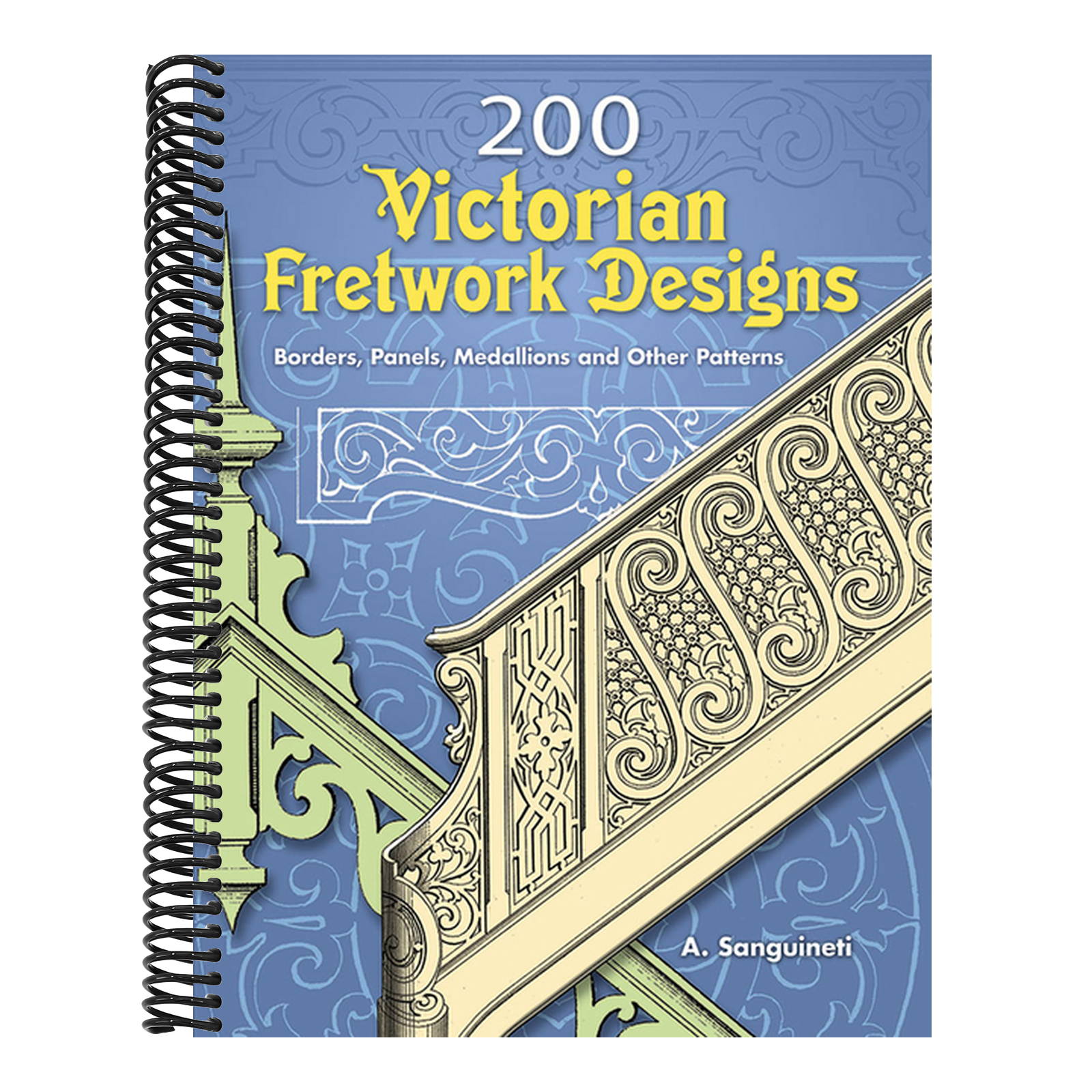 200 Victorian Fretwork Designs: Borders, Panels, Medallions and Other Patterns