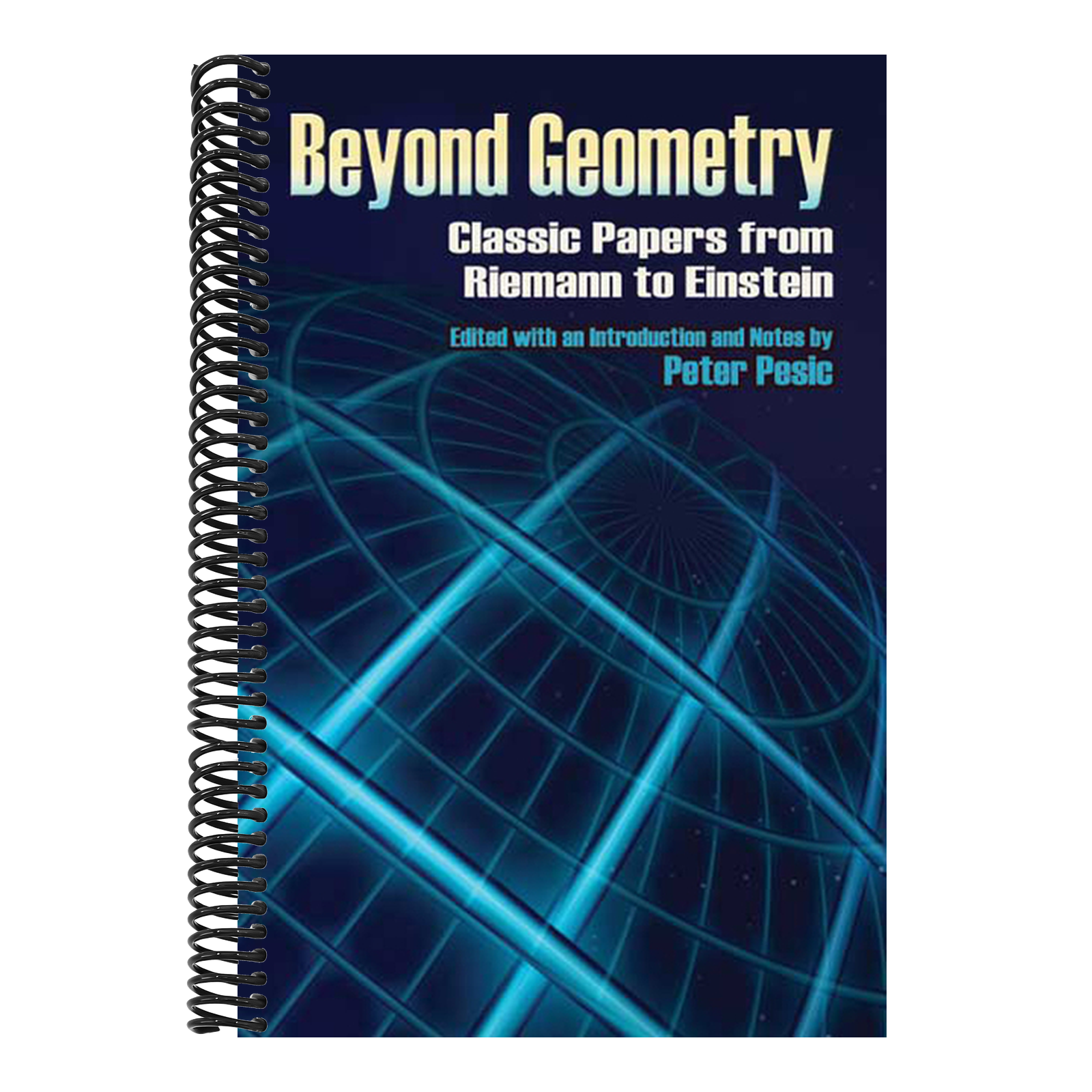 Beyond Geometry: Classic Papers from Riemann to Einstein
