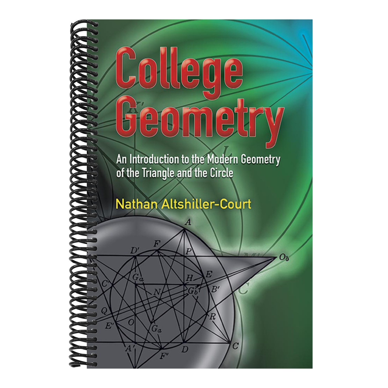 College Geometry: An Introduction to the Modern Geometry of the Triangle and the Circle (Revised)