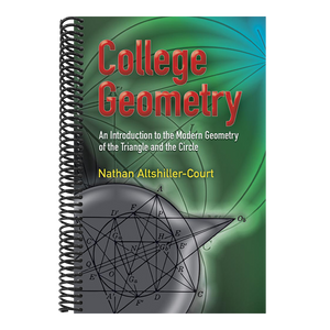 College Geometry: An Introduction to the Modern Geometry of the Triangle and the Circle (Revised)