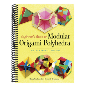 Beginner's Book of Modular Origami Polyhedra: The Platonic Solids