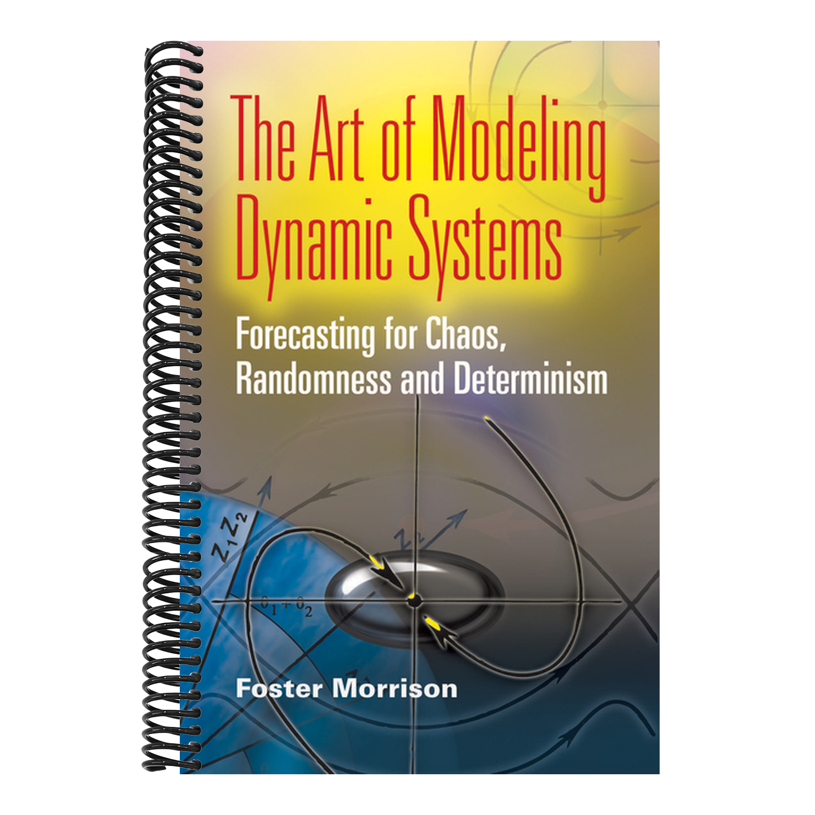 The Art of Modeling Dynamic Systems: Forecasting for Chaos, Randomness, and Determinism