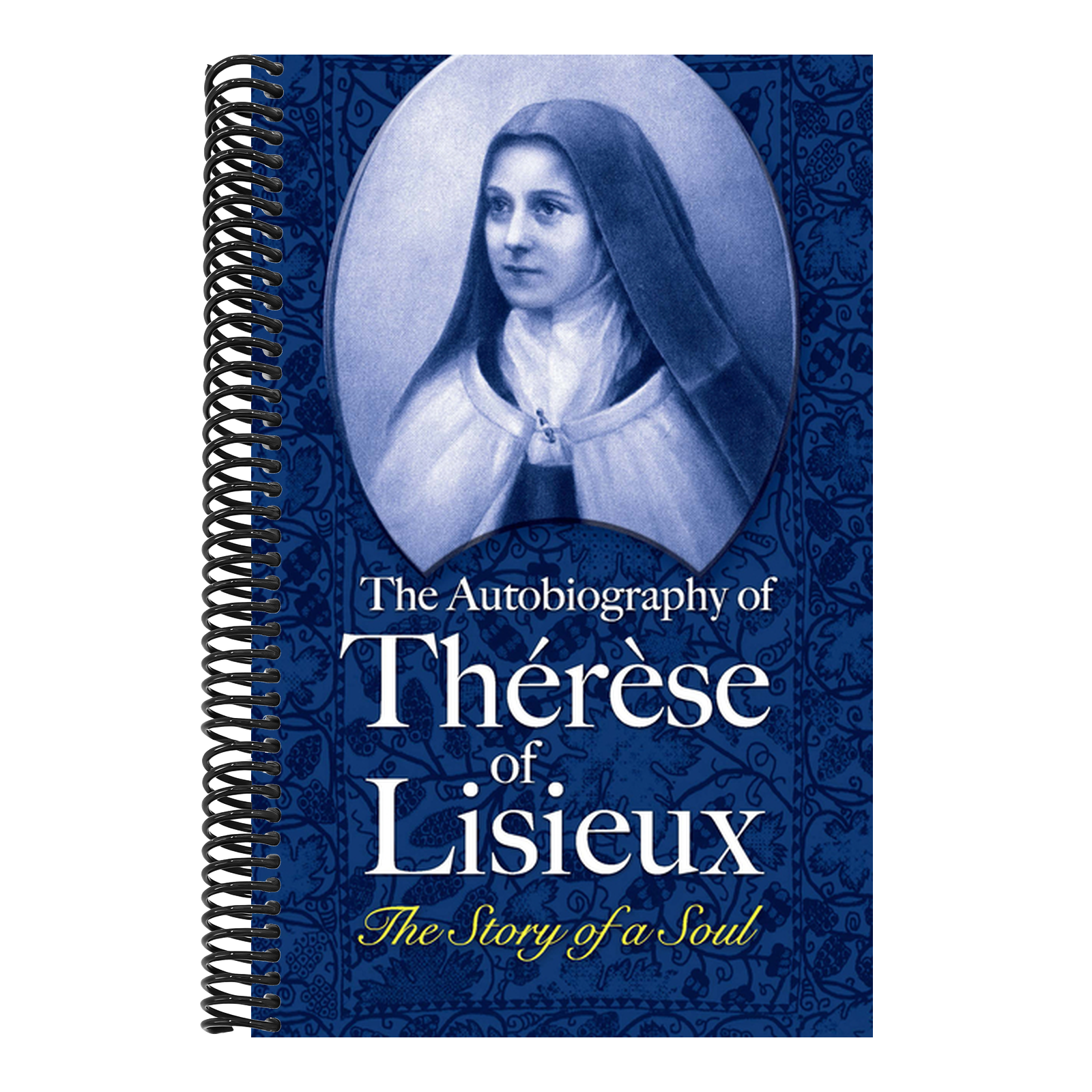 The Autobiography of Thérèse of Lisieux: The Story of a Soul