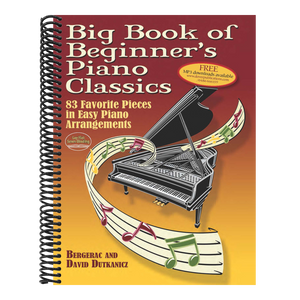 Big Book of Beginner's Piano Classics: 83 Favorite Pieces in Easy Piano Arrangements with Downloadable Mp3s