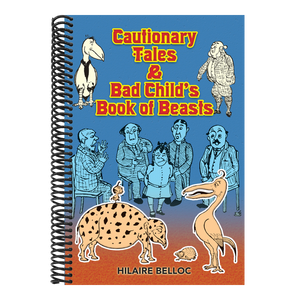 Cautionary Tales & Bad Child's Book of Beasts
