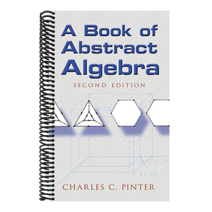 A Book of Abstract Algebra: Second Edition