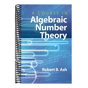 A Course in Algebraic Number Theory