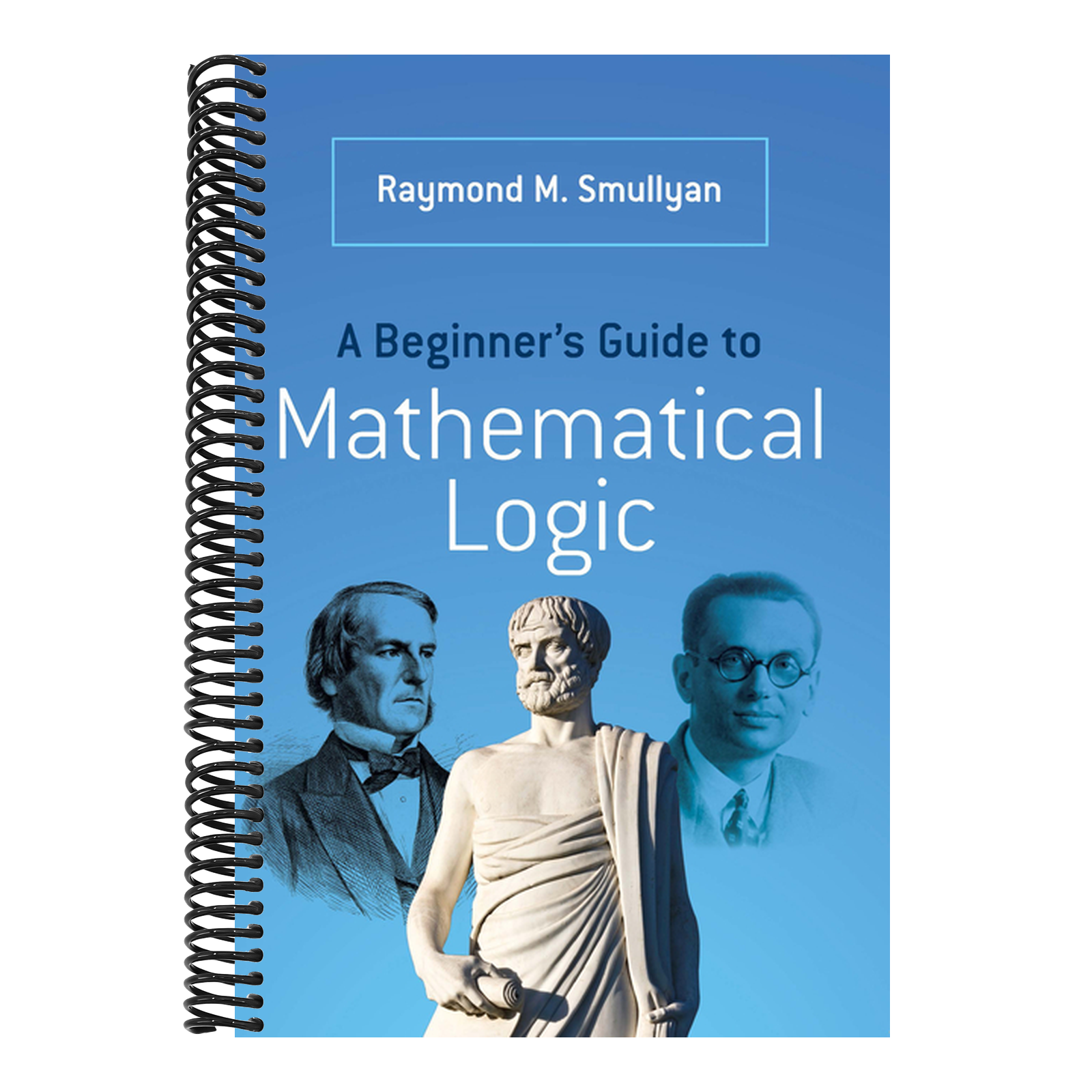 A Beginner's Guide to Mathematical Logic