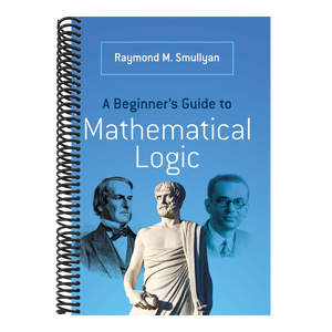 A Beginner's Guide to Mathematical Logic