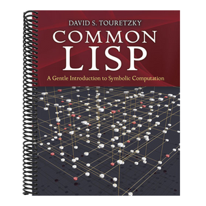 Common LISP: A Gentle Introduction to Symbolic Computation