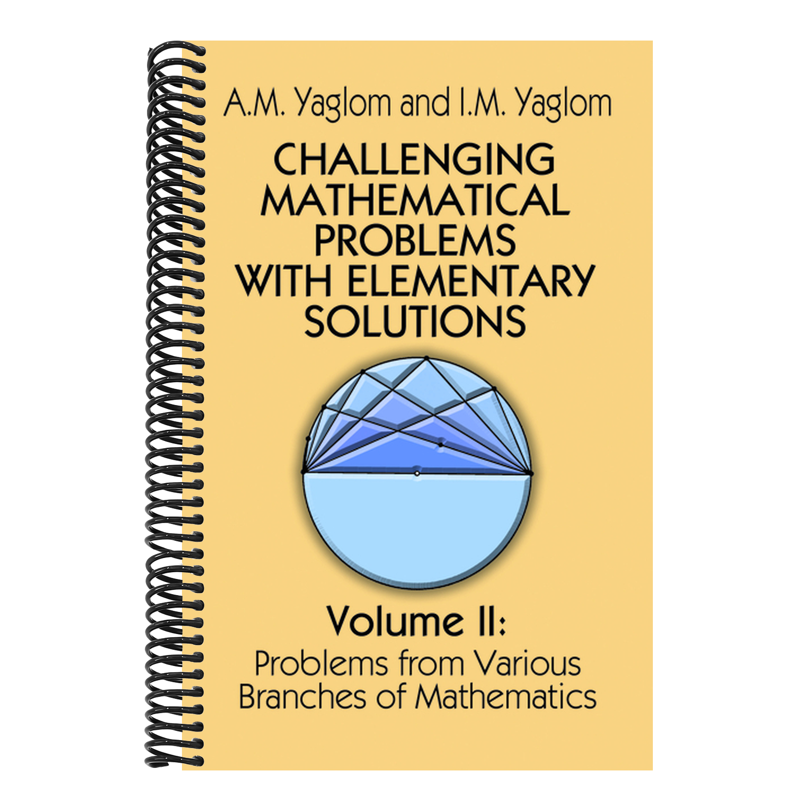 Challenging Mathematical Problems with Elementary Solutions, Vol. II: Volume 2