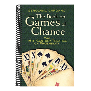 The Book on Games of Chance: The 16th-Century Treatise on Probability