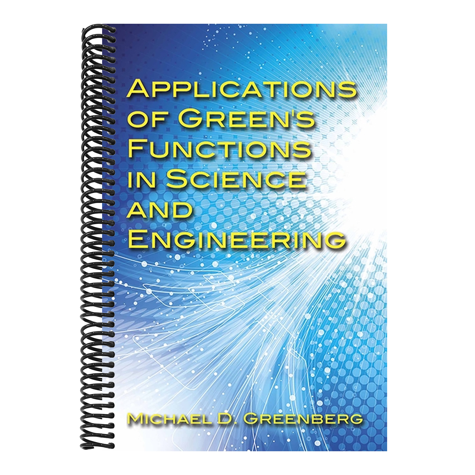 Applications of Green's Functions in Science and Engineering (First Edition, First)