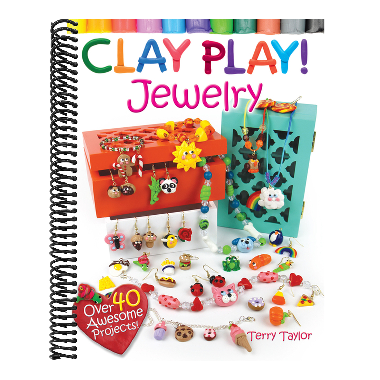 Clay Play! Jewelry: Over 40 Awesome Projects!