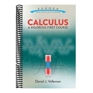 Calculus: A Rigorous First Course