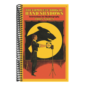 The Complete Book of Hand Shadows: Instructions for Shadowgraphy
