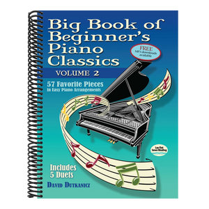Big Book of Beginner's Piano Classics Volume Two: 57 Favorite Pieces in Easy Piano Arrangements with Downloadable Mp3s (Includes 5 Duets)
