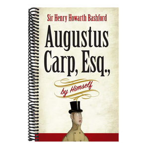 Augustus Carp, Esq., by Himself