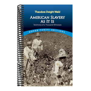 American Slavery as It Is: Selections from the Testimony of a Thousand Witnesses
