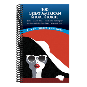 100 Great American Short Stories: Bierce, Chopin, Crane, Hawthorne, Hemingway, London, Melville, Poe, Twain, Wharton & More