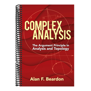 Complex Analysis: The Argument Principle in Analysis and Topology