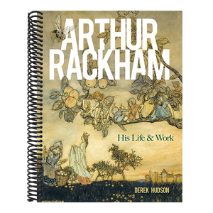Arthur Rackham: His Life and Work