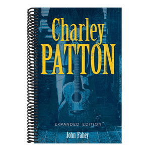 Charley Patton: Expanded Edition