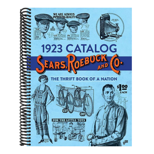 1923 Catalog Sears, Roebuck and Co.: The Thrift Book of a Nation