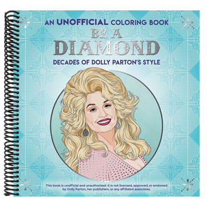 Be a Diamond: Decades of Dolly Parton's Style (an Unofficial Coloring Book)