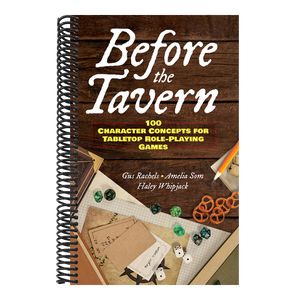 Before the Tavern: 100 Character Concepts for Tabletop Role-Playing Games